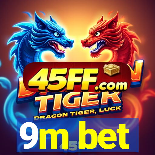 9m bet
